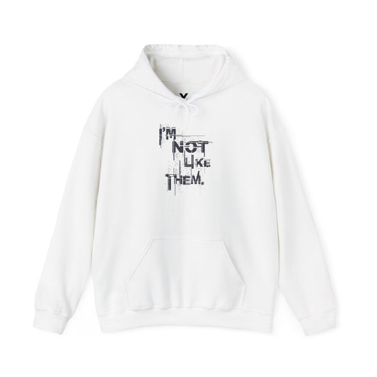 Hooded Sweatshirt - I'm Not Like Them, Cozy Casual Wear, Perfect Gift for Teens, Birthday, Self-expression Apparel, Everyday Comfort